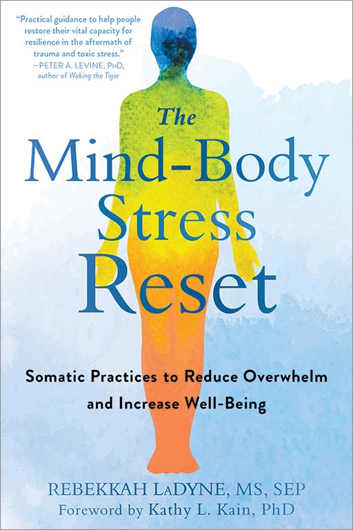 bookcover-Mind-Body-Stress-Reset - Rebekkah LaDyne Somatic Therapy The Mind-Body Stress Reset by Rebekkah LaDyne, MS, SEP